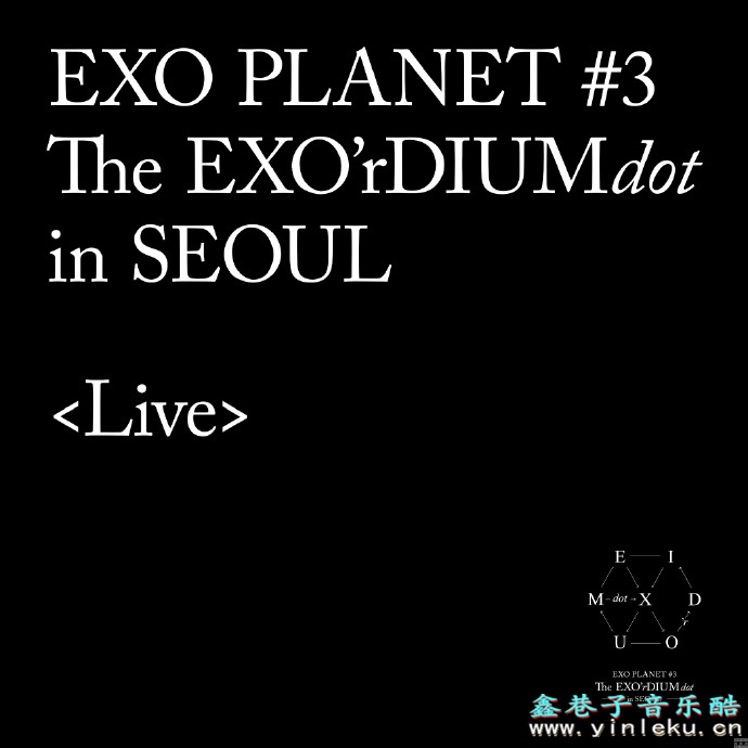 EXO - 《EXO PLANET 043 - The EXO'rDIUM[dot]-Live Album》2017[WAV 无损]