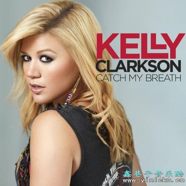 抖音海洋里的英文单曲Kelly Clarkson《Catch My Breath》MP3下载