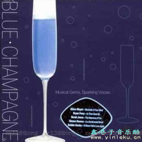 迷人的夜晚陪伴 蓝色香槟《Blue Champagne》无损蓝调大碟下载