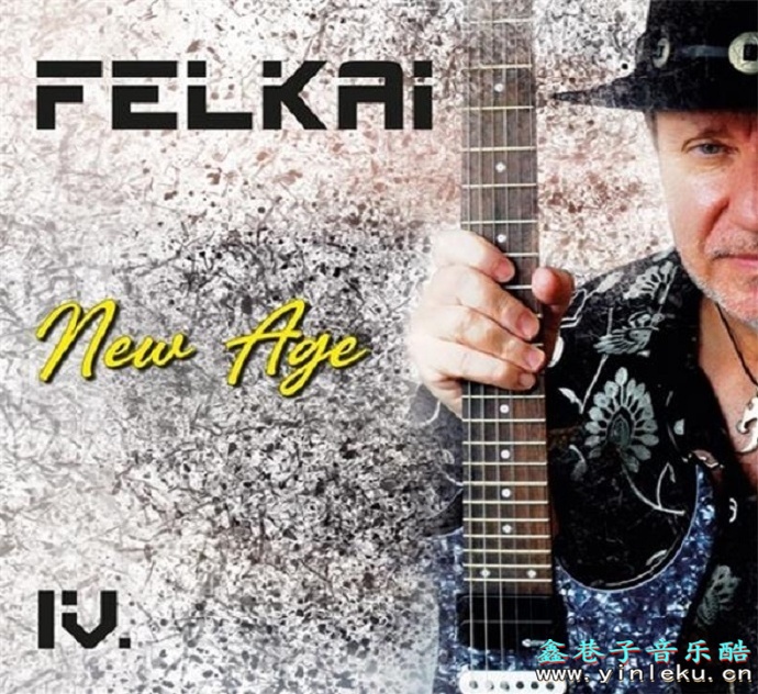 【摇滚吉他】FelkaiMikls-2022-FelkaiIV.NewAge(FLAC)
