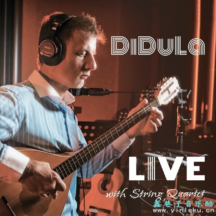 【新世纪吉他】Didula(迪杜拉)-2022-LivewithStringQuartet(FLAC)