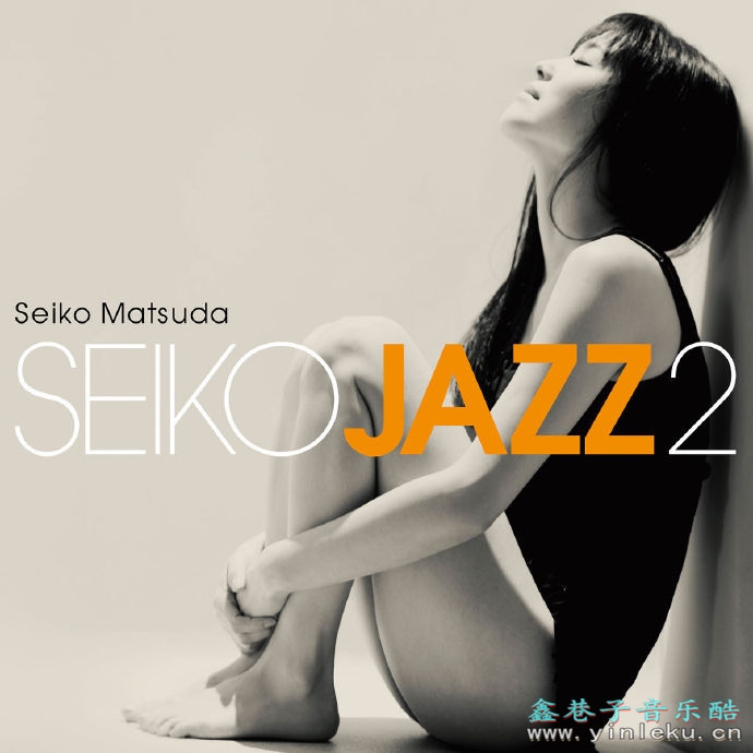 松田圣子《SeikoMatsuda-SeikoJazz2》【Hi-Res】24bit-96kHz【flac】