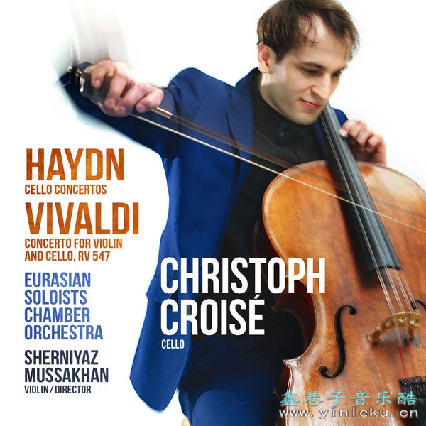 ChristophCroise-Haydn,Vivaldi-CelloConcertos(2019)【Hi-Res】24bit-96kHz【flac】