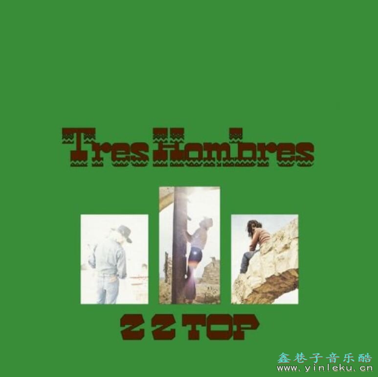 摇滚史经典riff迷幻重金属ZZ Top《Tres Hombres》三人行DTS无损专辑下载