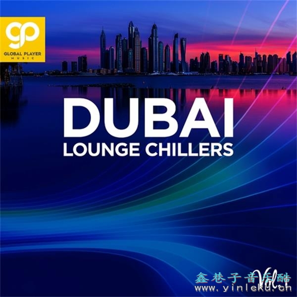 【迪拜酒吧】VA-2022-DubaiLoungeChillers,Vol.1(FLAC)