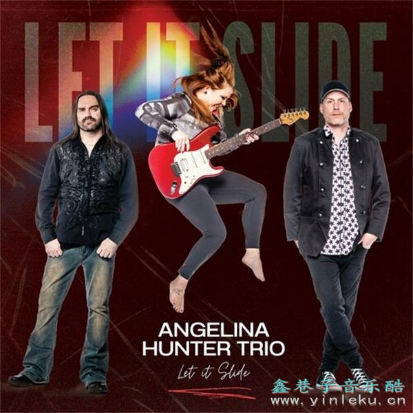 【布鲁斯摇滚】AngelinaHunterTrio-2023-LetitSlide(FLAC)