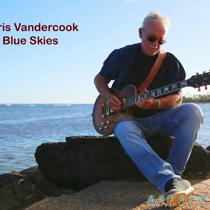 【布鲁斯摇滚】ChrisVandercook-2023-BlueSkies(FLAC)