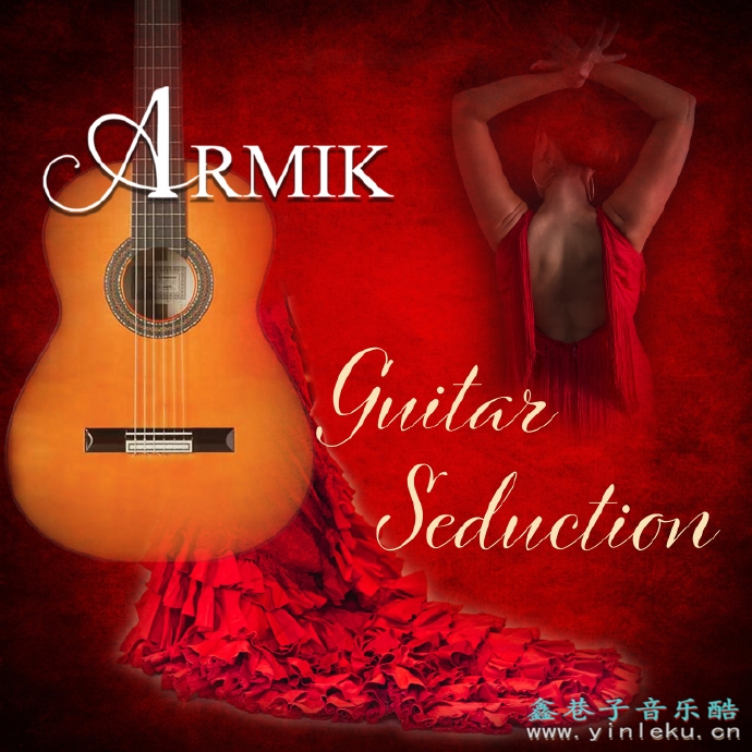 【弗拉门戈吉他】Armik-2023-GuitarSeduction24bit(FLAC)
