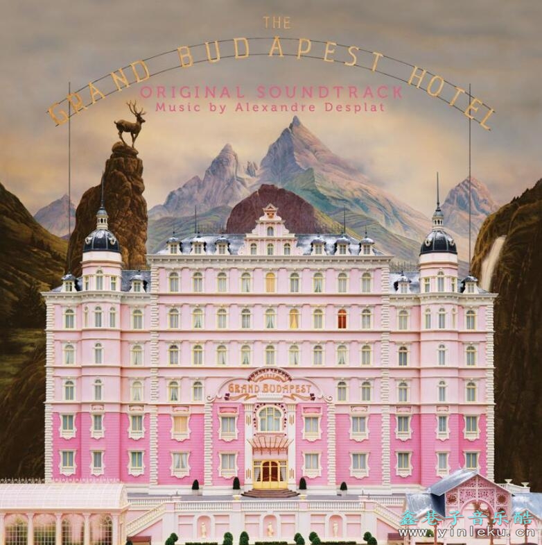 布达佩斯大饭店电影《The Grand Budapest Hotel》无损原声大碟下载